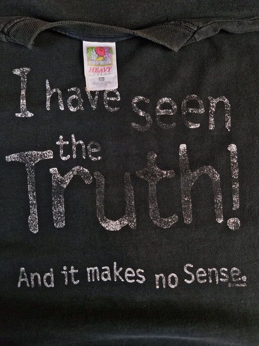 Vintage Fruit Of The Loom Shirt "I Have Seen The Truth And It Makes No Sense" Single Stitch Schwarz XL